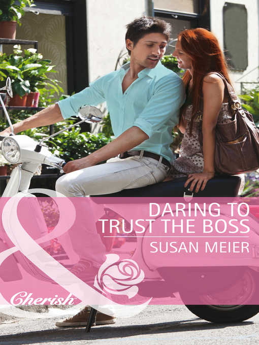 Title details for Daring to Trust the Boss by Susan Meier - Available